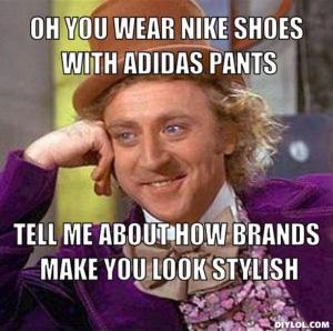 resized_creepy-willy-wonka-meme-generator-oh-you-wear-nike-shoes-with-adidas-pants-tell-me-about-how-brands-make-you-look-stylish-308aa2